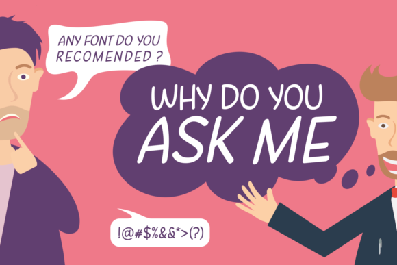 Why Do You Ask Me: A Playful Typeface Review
